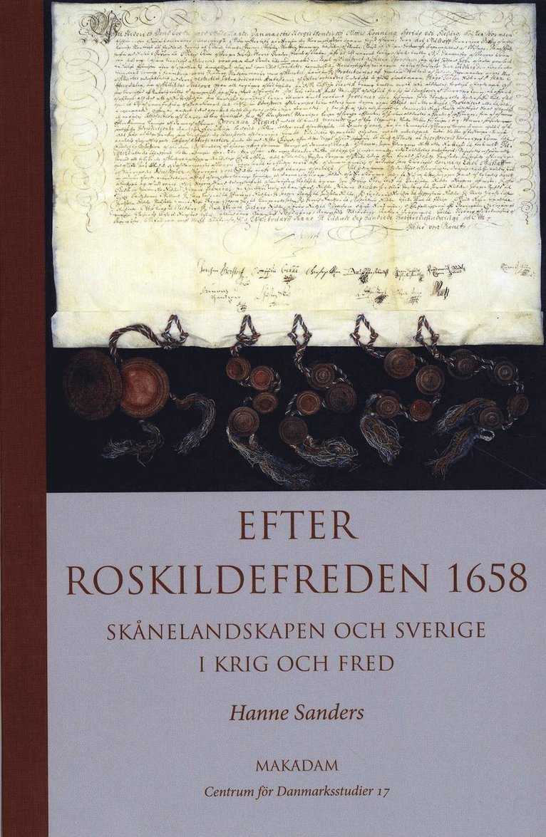 Efter Roskildefreden 1658 : Skånelandskapen och Sverige i krig och fred 1