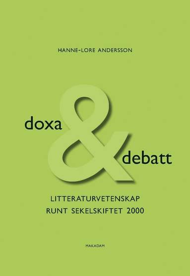 bokomslag Doxa & debatt : litteraturvetenskap runt sekelskiftet 2000