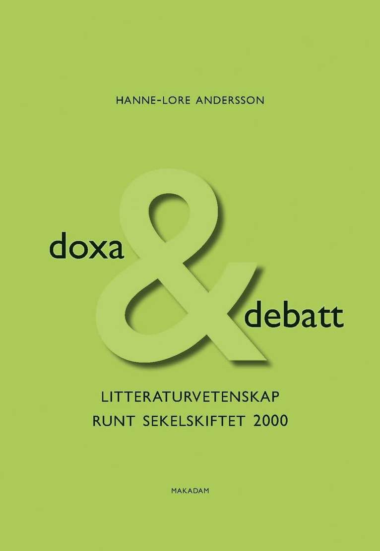Doxa & debatt : litteraturvetenskap runt sekelskiftet 2000 1