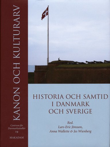 Inge Adriansen, Helen Avery, Stefan Bohman, Keld Buciek, Lars Elenius, Per Eliasson, Keld Grinder-Hansen, Håkan Karlsson, Carsten Tage Nielsen, Niels Kayser Nielsen, Carsten Paludan-Müller, Anne Krestina Povlsen, Katarina Saltzman, Anna Storm, Carl-Johan Svensson, Centrum för Danmarksstudier - Kanon och kulturarv : historia och samtid i Danmark och Sverige, Inbunden