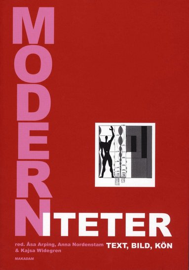 bokomslag Moderniteter : text, bild, kön : en vänbok till Ingrid Holmquist
