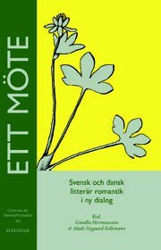 Ett möte : dansk och svensk litterär romantik i ny dialog, Inbunden