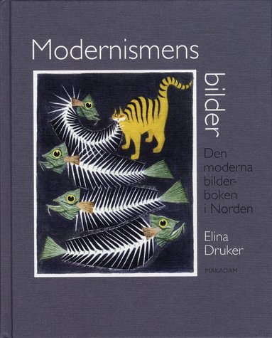 Elina Druker, Svenska barnboksinstitutet - Modernismens bilder : den moderna bilderboken i Norden, Inbunden