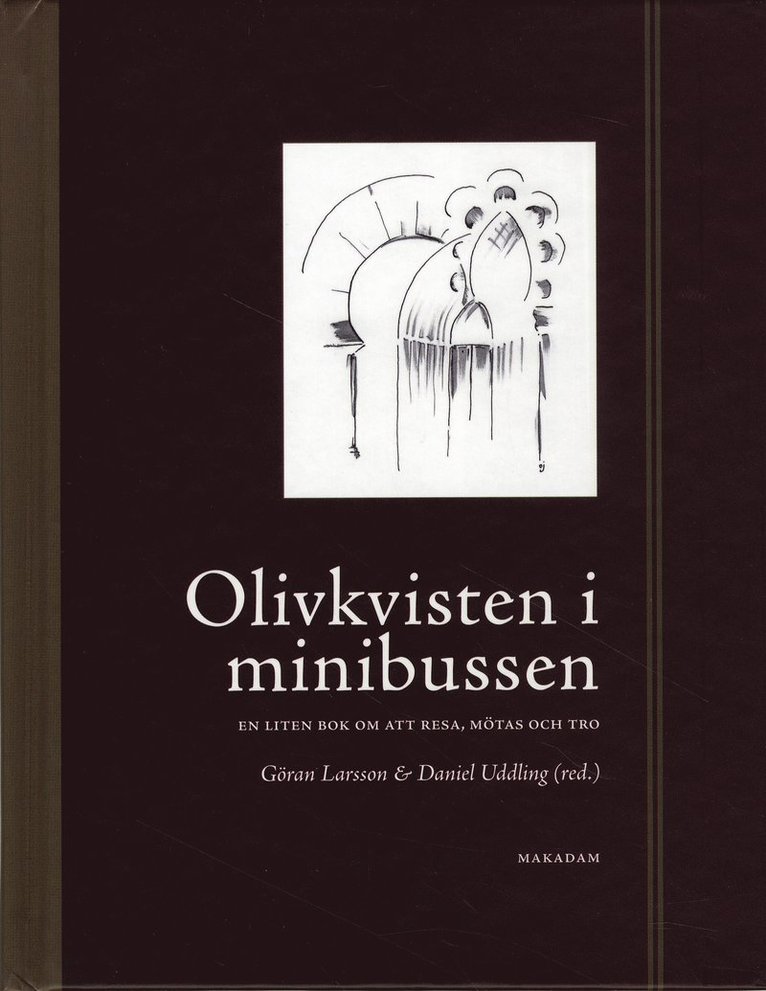 Olivkvisten i minibussen : en liten bok om att mötas, resa och tro 1