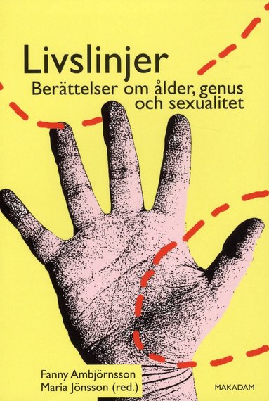 Fanny Ambjörnsson, Åsa Andersson, Åsa Bartholdsson, Janne Bromseth, Maria Jönsson, Anna Sofia Lundgren, Katarina Mattsson, Linn Sandberg, Magnus Öhrn - Livslinjer : berättelser om ålder, genus och sexualitet, Häftad