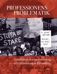 bokomslag Professionens problematik : lärarkårens kommunalisering och välfärdsstatens förvandling