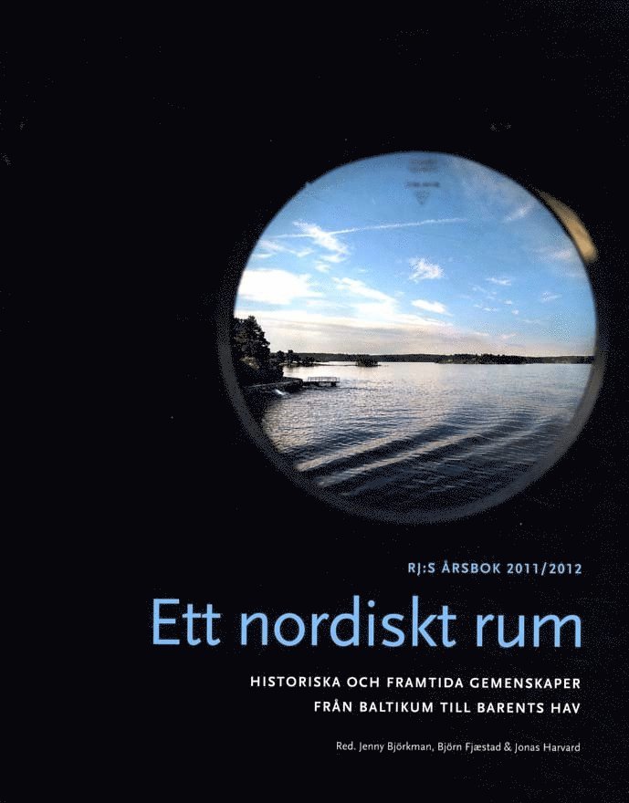 Ett nordiskt rum : historiska och framtida gemenskaper från Baltikum till Barents hav 1