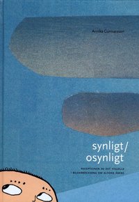 bokomslag Synligt/osynligt : receptionen av det visuella i bilderböckerna om Alfons Åberg
