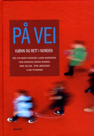 Ulrika Andersson, Helga Aune, Trine Baumbach, Hege Brækhus, Monica Burman, Åsa Gunnarsson, Anne Hellum, Ingunn Ikdahl, Stine Jørgensen, Johanna Niemi, Tina Storsletten Nordstrøm, Hanne Petersen, Anu Pylkkänen, Eva Schömer, Eva-Maria Svensson, Ragnhild Vada, Linnéa Wegerstad, Lena Wennberg, Jenny Westerstrand - På vei : kjønn og rett i Norden, Inbunden