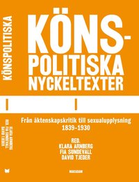 bokomslag Könspolitiska nyckeltexter. Del 1, Från äktenskapskritik till sexualupplysning 1839-1930