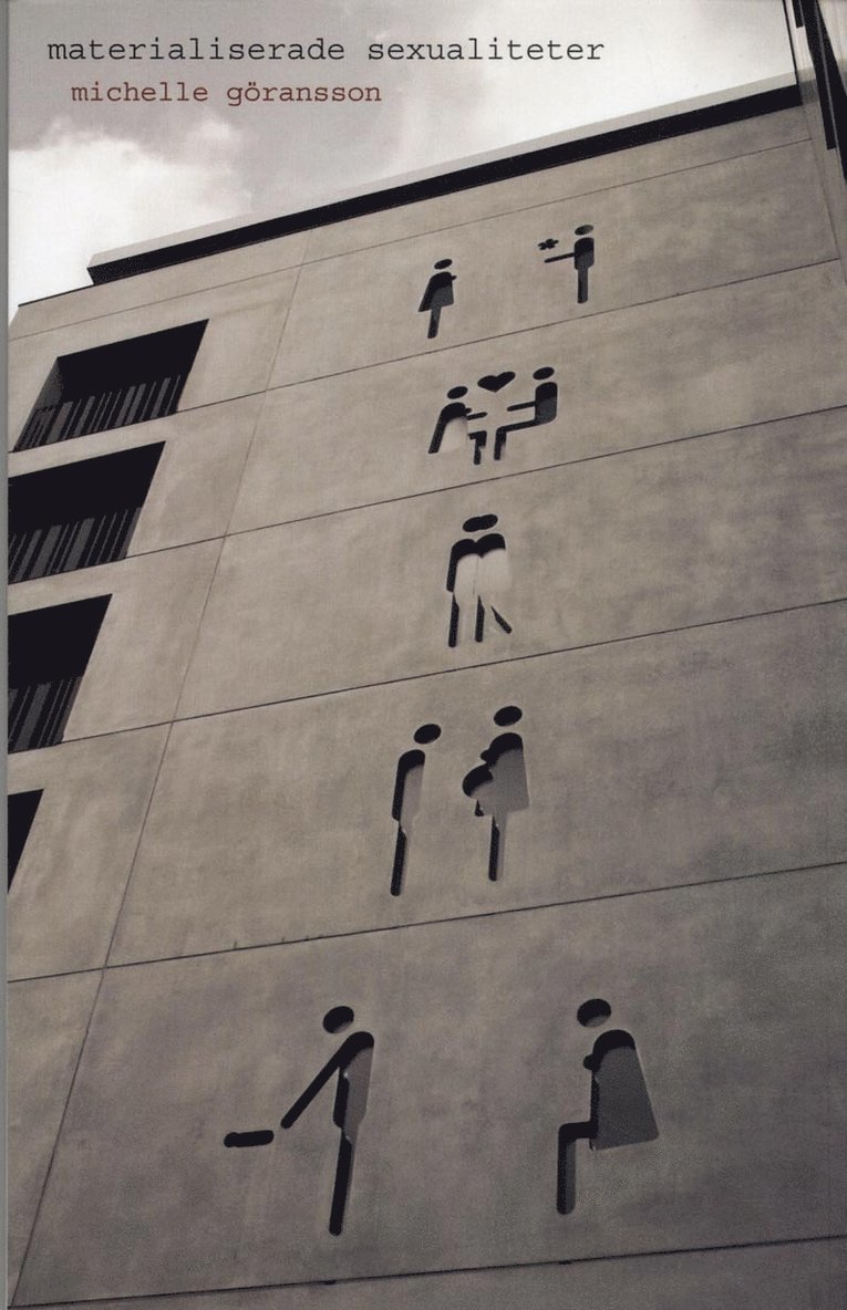Michelle Göransson - Materialiserade sexualiteter : om hur normer framträder, förhandlas och ges hållbarhet, Häftad