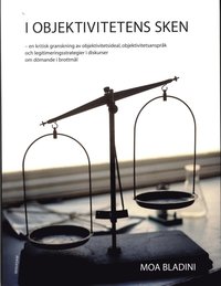 bokomslag I objektivitetens sken: En kritisk granskning av objektivitetsideal, objekt