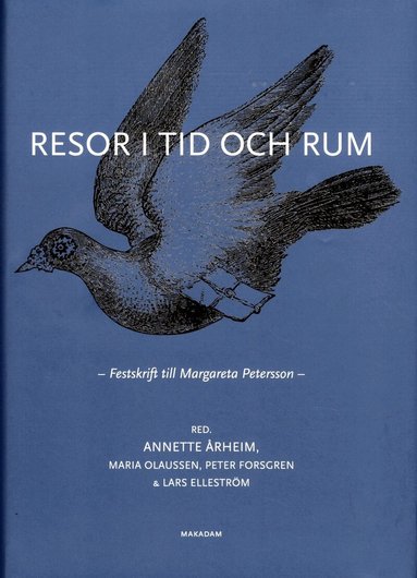 Anette Almgren White, Lars Brink, Gunilla Byrman, Helene Ehriander, Lars Elleström, Peter Forsgren, Gunlög Fur, Stefan Helgesson, Bo Holmberg, Lena Kåreland, Stephan Larsen, Lisbeth Larsson, Inger Littberger Caisou-Rousseau, Per Erik Ljung, Leif Lorentzon, Stefan Lundström, Åsa Nilsson Skåve, Maria Olaussen, Christina Olin-Scheller, Vasilis Papageorgiou, Torsten Pettersson, Johan Sahlin, Michael Tengberg, Maria Ulfgard, Annette Årheim - Resor i tid och rum, Inbunden