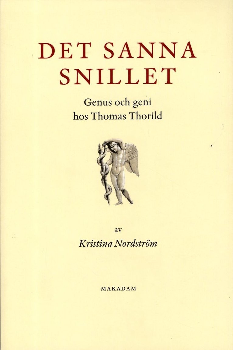 Kristina Nordström - Det sanna snillet : Genus och geni hos Thomas Thorild, Häftad