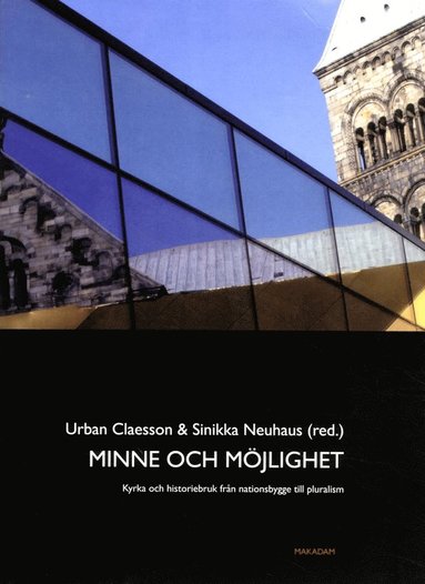 bokomslag Minne och möjlighet: Kyrka och historiebruk från nationsbygge till pluralis