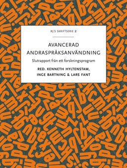 bokomslag Avancerad andraspråksanvändning : slutrapport från ett forskningsprogram