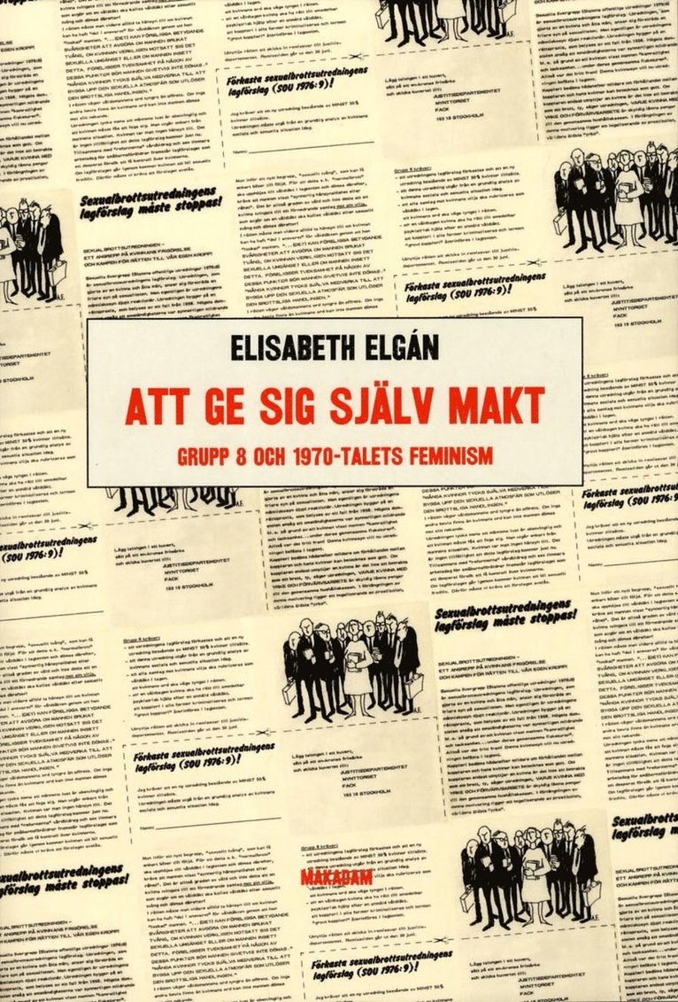 Elisabeth Elgán - Att ge sig själv makt : Grupp 8 och 1970-talets feminism, Häftad