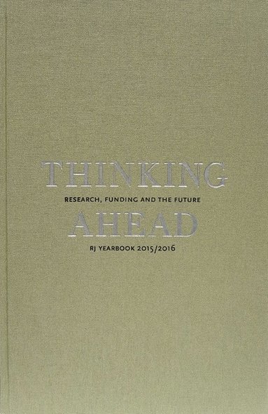 bokomslag Thinking ahead : research, funding and the future (RJ Yearbook 2015/2016)