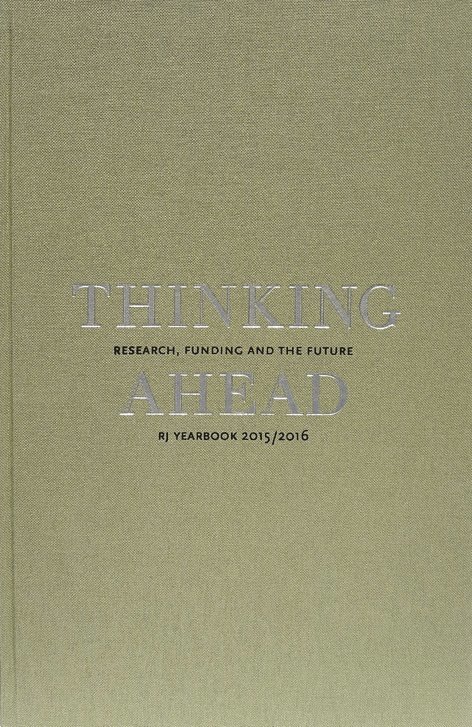 Thinking ahead : research, funding and the future (RJ Yearbook 2015/2016) 1