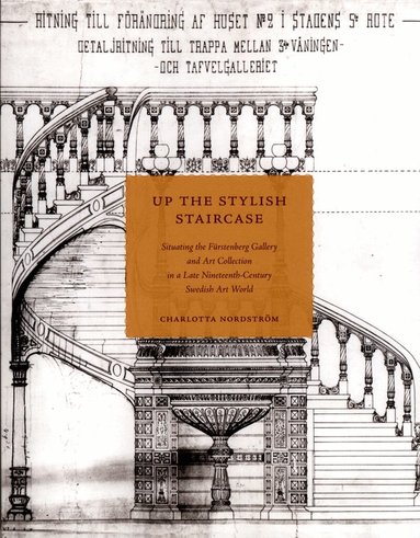 Charlotta Nordström - Up the Stylish Staircase : Situating the Fürstenberg Gallery and Art Collec, Häftad