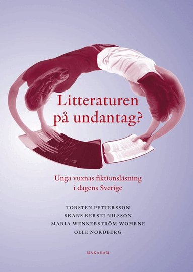 Skans Kersti Nilsson, Olle Nordberg, Torsten Pettersson, Maria Wennerström Wohrne - Litteraturen på undantag? Unga vuxnas fiktionsläsning i dagens Sverige, Häftad
