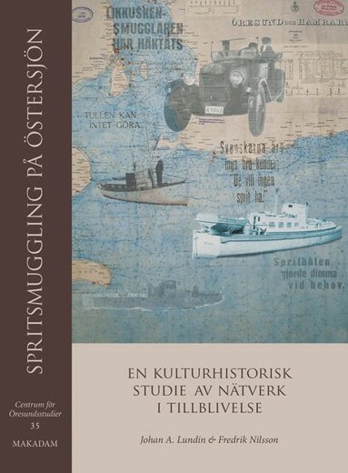 Johan A. Lundin, Fredrik Nilsson - Spritsmuggling på Östersjön : en kulturhistorisk studie av nätverk i tillblivelse, Inbunden