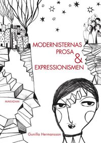 bokomslag Modernisternas prosa och expressionismen : studier i nordisk modernism 1910-1930