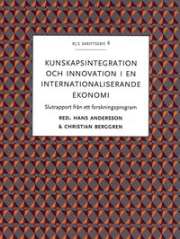 bokomslag Kunskapsintegration och innovation i en internationaliserande ekonomi : slutrapport från ett forskningsprogram