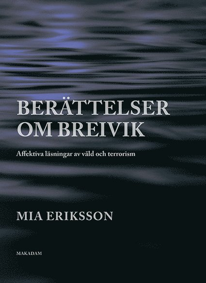Berättelser om Breivik. Affektiva läsningar av våld och terrorism 1