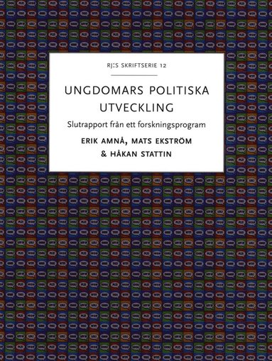 bokomslag Ungdomars politiska utveckling : slutrapport från ett forskningsprogram