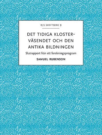 bokomslag Det tidiga klosterväsendet och den antika bildningen : slutrapport från ett forskningsprogram