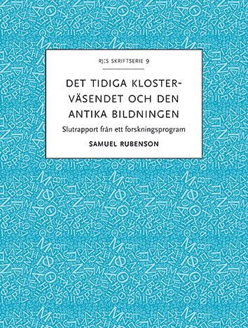 bokomslag Det tidiga klosterväsendet och den antika bildningen : slutrapport från ett forskningsprogram