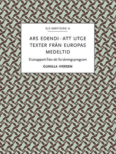 bokomslag Ars edendi : att utge texter från Europas medeltid