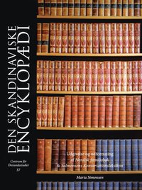 bokomslag Den skandinaviske encyklopædi : Udgivelse og udformning af Nordisk familjeb