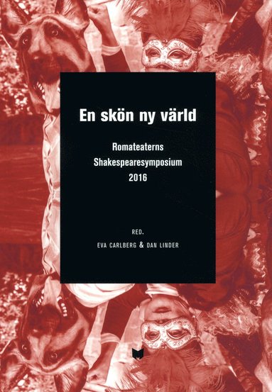 bokomslag En skön ny värld : a brave new world : Romateaterns Shakespearesymposium 2016 / A brave new world : en skön ny värld : Shakespeare symposium at Romateatern, Gotland 2016