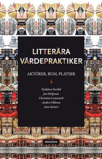 bokomslag Litterära värdepraktiker: Aktörer, rum, platser