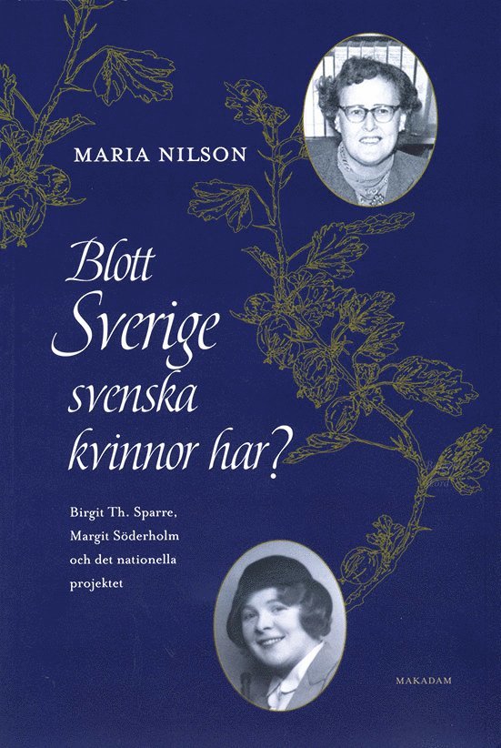 Blott Sverige svenska kvinnor har? : Birgit Th. Sparre, Margit Söderholm och det nationella projektet 1