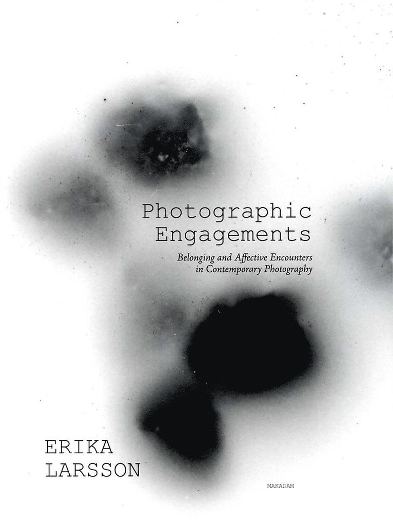 Photographic Engagements : Belonging and Affective Encounters in Contempora 1
