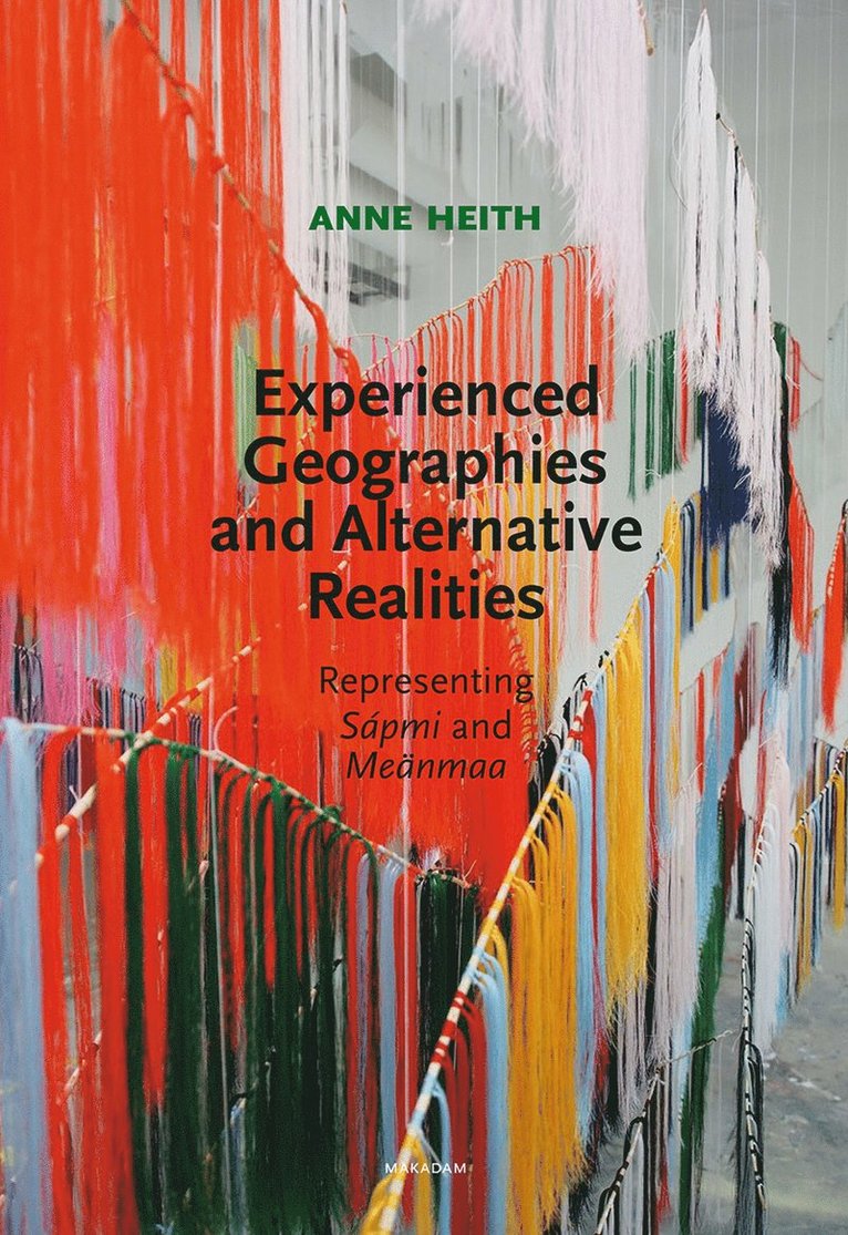 Experienced geographies and alternative realities : representing Sápmi and Meänmaa 1