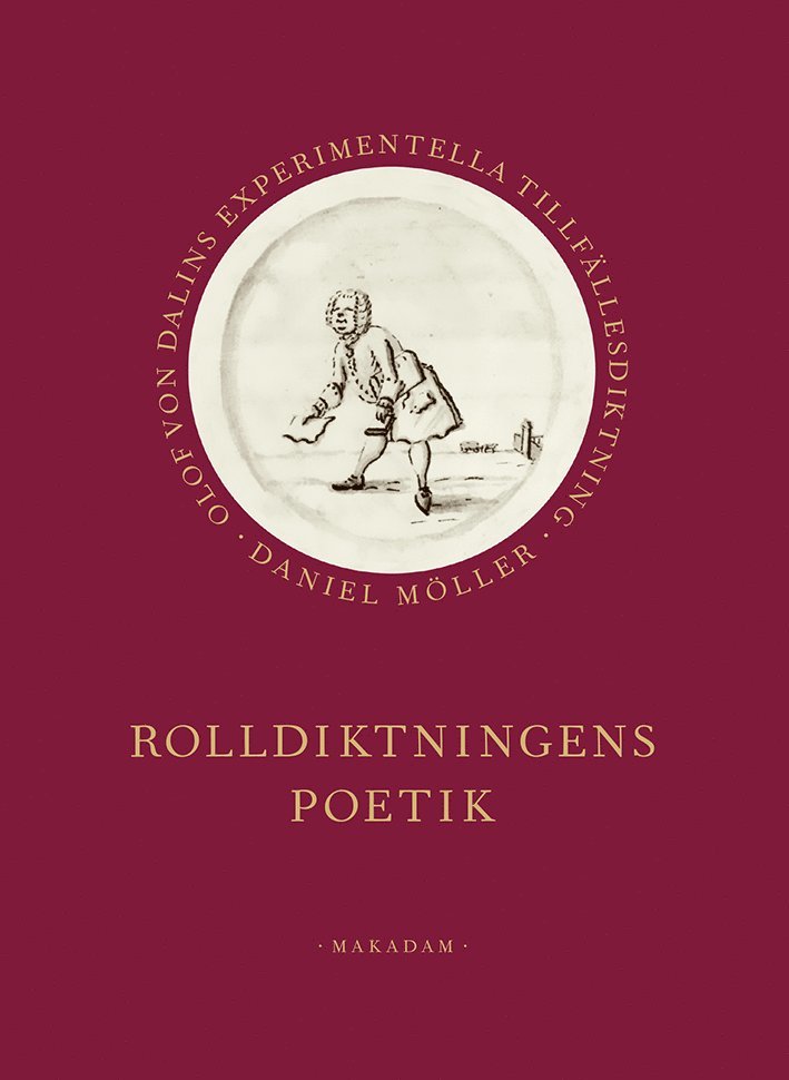 Rolldiktningens poetik : Olof von Dalins experimentella tillfällesdiktning 1