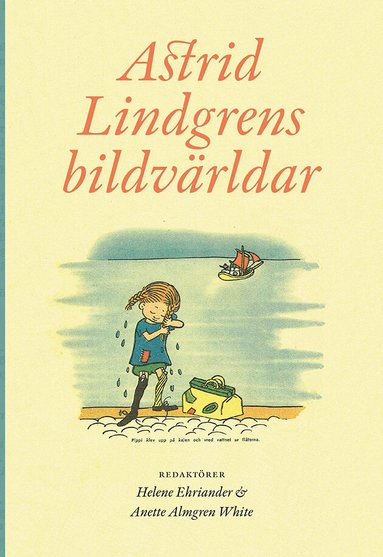 Anette Almgren White, Helene Ehriander - Astrid Lindgrens bildvärldar, Häftad