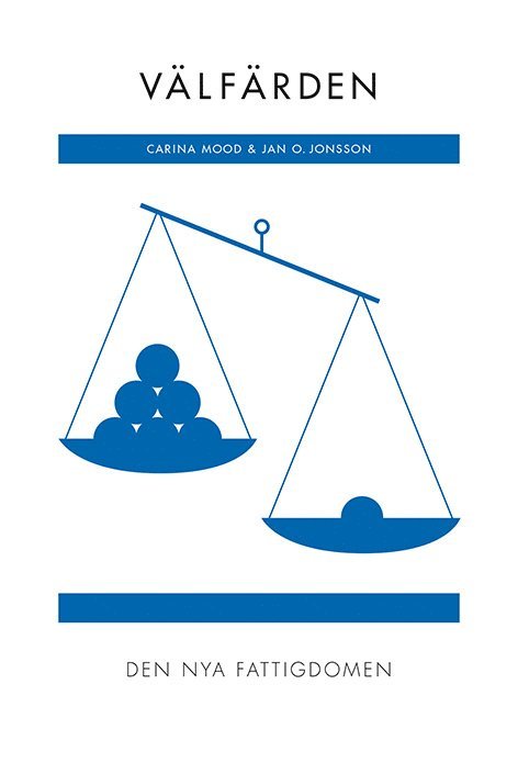 Carina Mood, Jan O. Jonsson - Välfärden : den nya fattigdomen (RJ:s årsbox 2019. Det nya Sverige), Häftad