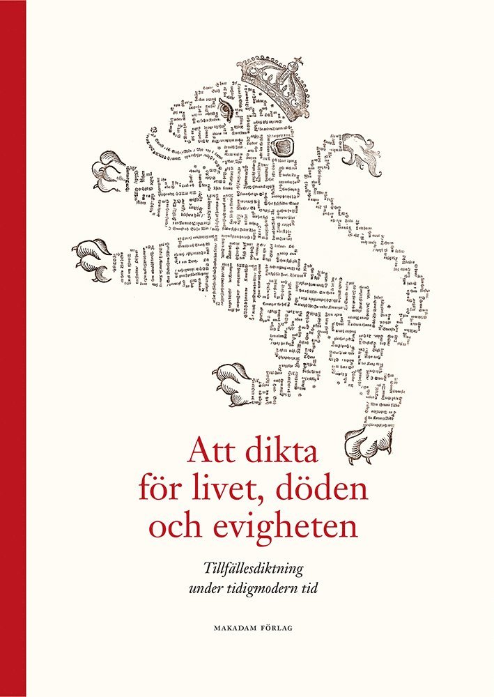 Valborg Lindgärde, Arne Jönsson, Daniel Möller, Arsenii Vetushko-Kalevich - Att dikta för livet, döden och evigheten : tillfällesdiktning under tidigmodern tid, Inbunden