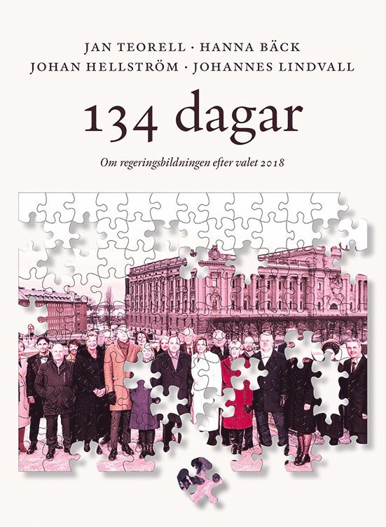 Jan Teorell, Hanna Bäck, Johan Hellström, Johannes Lindvall - 134 dagar : om regeringsbildningen efter valet 2018, Häftad