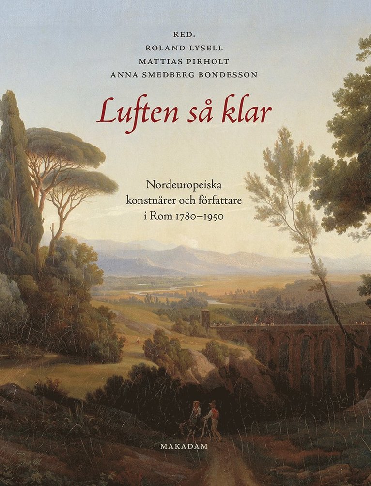 Luften så klar. Nordeuropeiska konstnärer och författare i Rom 1780-1950 1