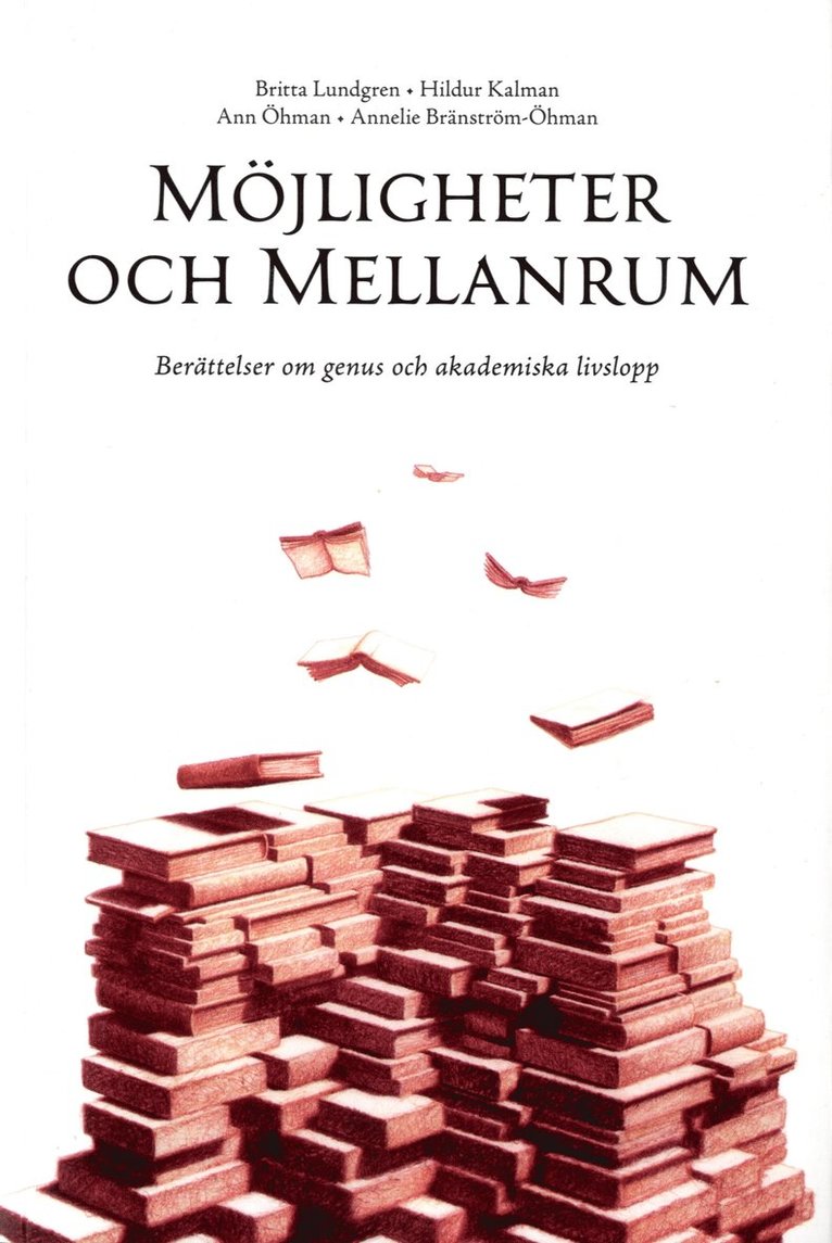 Möjligheter och mellanrum. Berättelser om genus och akademiska livslopp 1