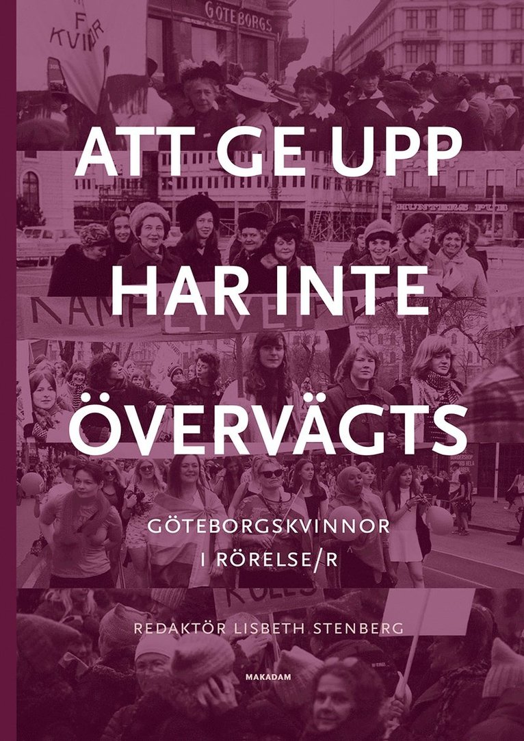 Att ge upp har inte övervägts : Göteborgskvinnor i rörelse/r 1