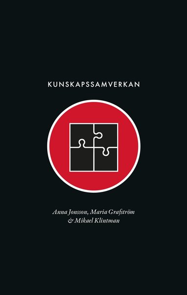 Anna Jonsson, Maria Grafström, Mikael Klintman - Kunskapssamverkan : mellan elfenbenstorn och marknadstorg, Häftad