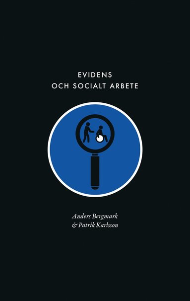 bokomslag Evidens och socialt arbete : föreställningen om en evidensbaserad praktik inom socialtjänsten