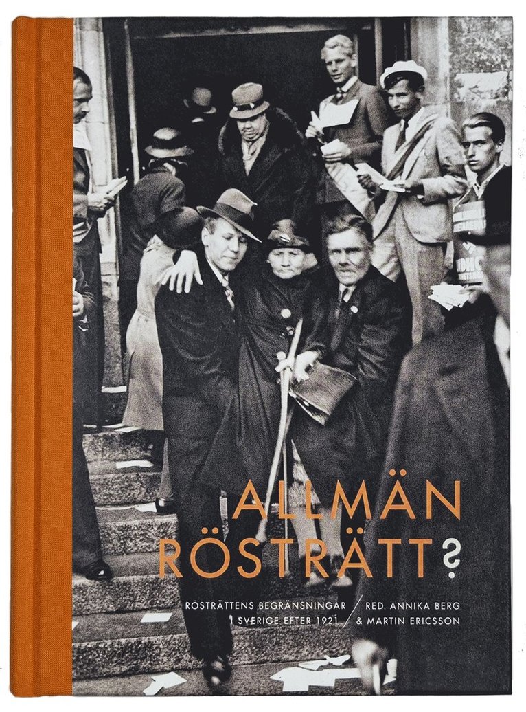 Allmän rösträtt? : rösträttens begränsningar i Sverige efter 1921 1